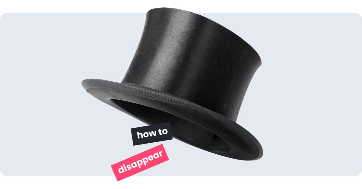 How To Delete Yourself And Disappear From The Internet Completely 2025 Incogni How To Disappear Completely From The Internet